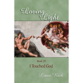 Loving Light Book 15, I Touched God