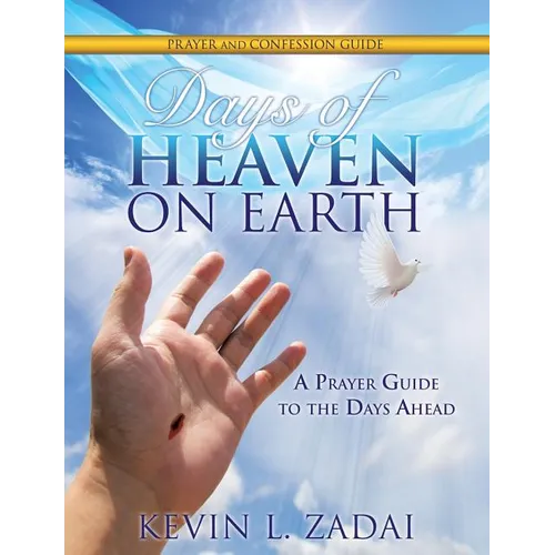 Days of Heaven on Earth Prayer and Confession Guide