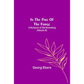 In The Fire Of The Forge; A Romance of Old Nuremberg (Volume III)