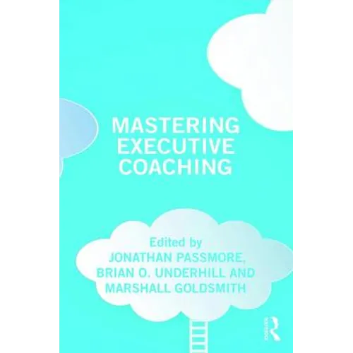 Mastering Executive Coaching