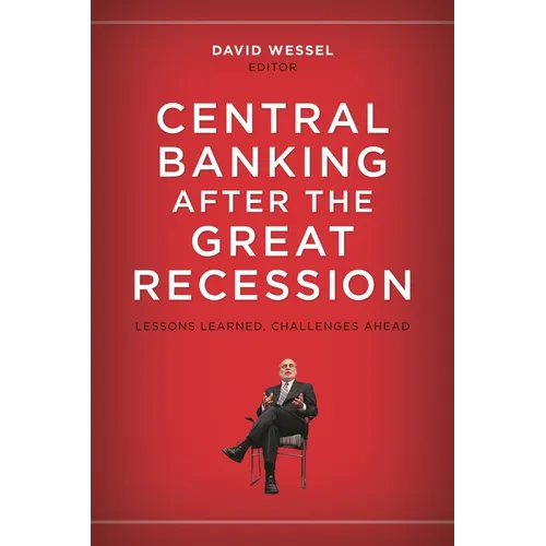 Central Banking After the Great Recession: Lessons Learned, Challenges Ahead