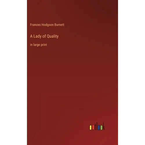 A Lady of Quality: in large print