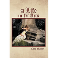A Life in IV Acts