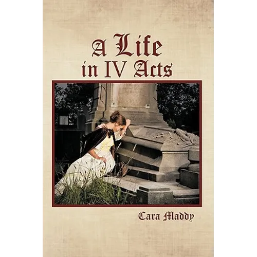 A Life in IV Acts