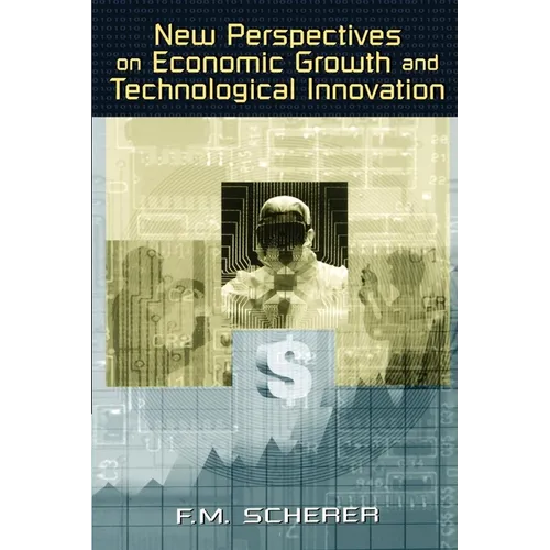 New Perspectives on Economic Growth and Technological Innovation