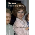 Jesus, This is My Story: A Memoir