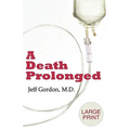 A Death Prolonged: Large Print Version