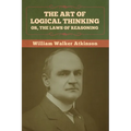 The Art of Logical Thinking; Or, The Laws of Reasoning
