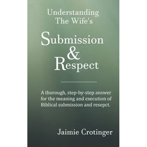 Understanding The Wife's Submission and Respect