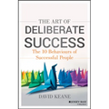 The Art of Deliberate Success: The 10 Behaviours of Successful People