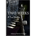 Two Weeks: A True Haunting: A Family's True Haunting