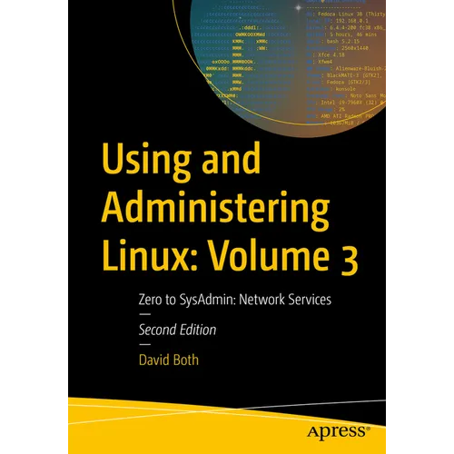 Using and Administering Linux: Volume 3: Zero to Sysadmin: Network Services
