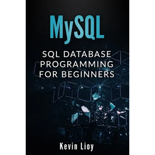 MySQL: SQL Database Programming for Beginners