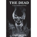The Dead: A True Paranormal Story