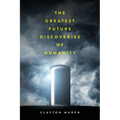 The Greatest Future Discoveries of Humanity