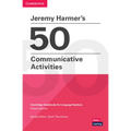 Jeremy Harmer's 50 Communicative Activities: Cambridge Handbooks for Language Teachers Pocket Editions