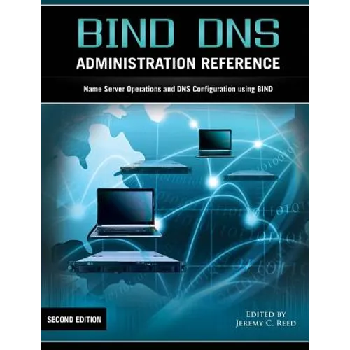 Bind DNS Administration Reference