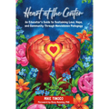 Heart at the Center: An Educator's Guide to Sustaining Love, Hope, and Community Through Nonviolence Pedagogy