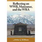 Reflecting on WWII, Manzanar, and the WRA - Paperback
