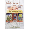 What's the best you can do?: First-hand Recollections of a Second-hand Bookseller