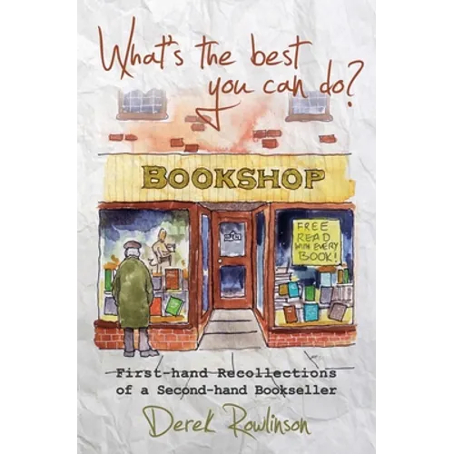 What's the best you can do?: First-hand Recollections of a Second-hand Bookseller