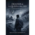 Deaths & the Queen of My Life