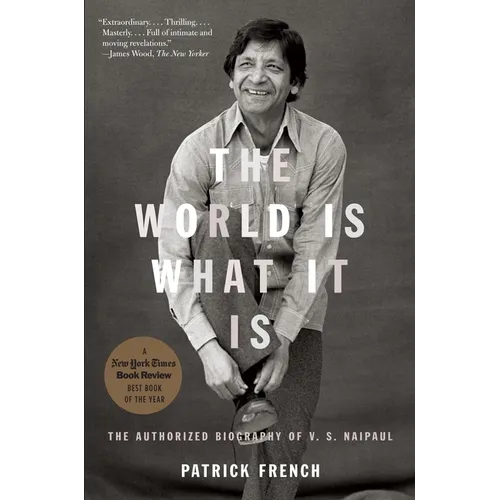 The World Is What It Is: The Authorized Biography of V.S. Naipaul