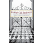 Ornamental Ironwork of Charleston