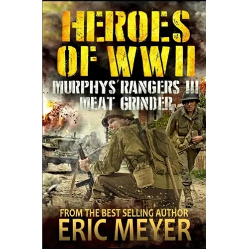 Heroes of World War II: Murphy's Rangers III - Meat Grinder