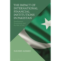 The Impact of International Financial Institutions in Pakistan: Development, Governance and the Rule of Law