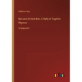 Ban and Arriere Ban; A Rally of Fugitive Rhymes: in large print