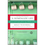 A Homemade Life: Stories and Recipes from My Kitchen Table - Paperback