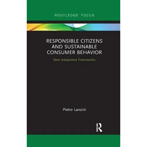 Responsible Citizens and Sustainable Consumer Behavior: New Interpretive Frameworks