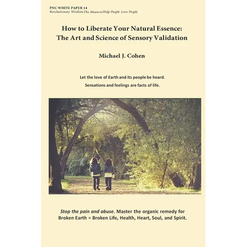 How to Liberate Your Natural Essence: The Art and Science of Sensory Validation