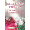 Glimpses of Eternity: A Journey to Black Consciousness and Search for Truth