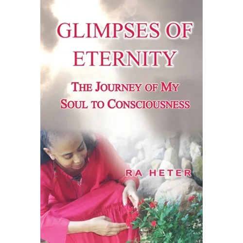 Glimpses of Eternity: A Journey to Black Consciousness and Search for Truth