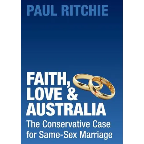 Faith, Love and Australia: The Conservative Case for Same-Sex Marriage