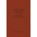 Terce, Sext, and None: According to the Benedictine Ritual