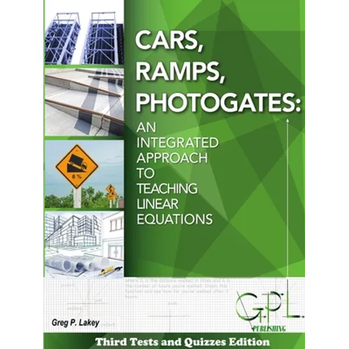 Cars, Ramps, Photogates: An Integrated Approach To Learning Linear Equations (Tests and Quizzes Edition)
