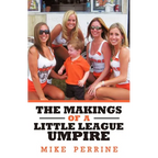 The Makings of a Little League Umpire - Paperback