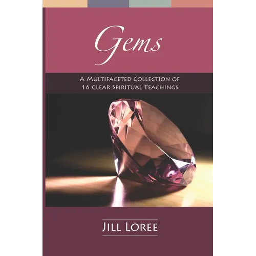 Gems: A Multifaceted Collection of 16 Clear Spiritual Teachings