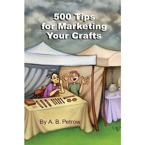 500 Tips For Marketing Your Crafts