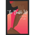 The Double Life: A Novel By