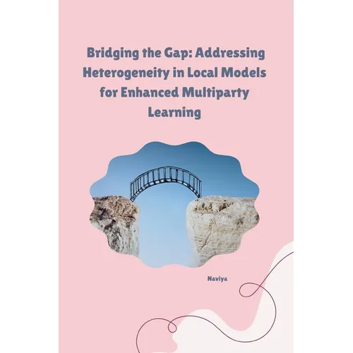 Bridging the Gap: Addressing Heterogeneity in Local Models for Enhanced Multiparty Learning
