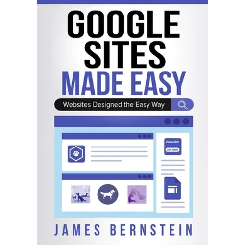 Google Sites Made Easy: Websites Designed the Easy Way