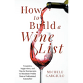 How to Build a Wine List: Templates, Suggestions, and Tips for Restaurants to Maximize Profits from a Professional Sommelier