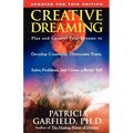 Creative Dreaming: Plan and Control Your Dreams to Develop Creativity Overcome Fears Solve Proble