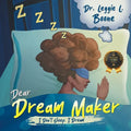 Dear Dream Maker: I Don't Sleep. I Dream