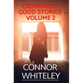 Criminally Good Stories Volume 2: 20 Private Investigator Mystery Short Stories