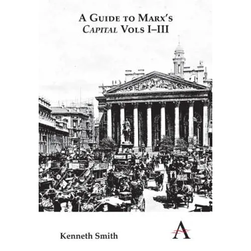 A Guide to Marx's 'Capital' Vols I-III